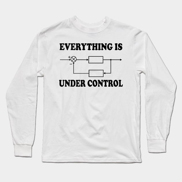 Everything Under Control Long Sleeve T-Shirt by ScienceCorner